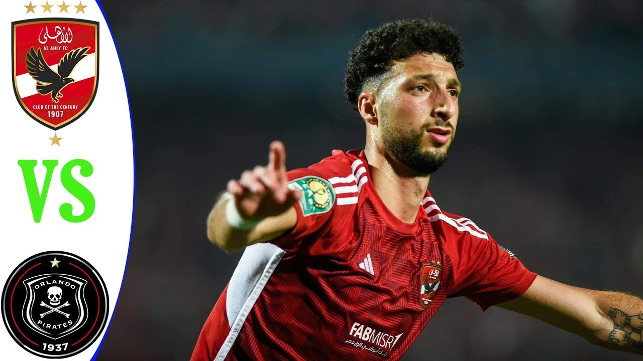 لحظة بلحظة.. متابعة الشوط الأول الأهلي وأورلاندو بايرتس الجنوب افريقيا اليوم السبت 18 يناير
