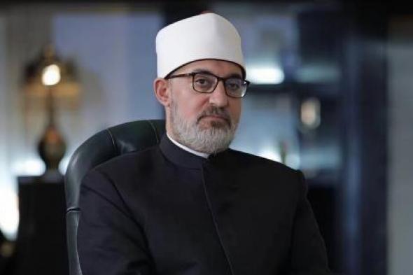 المفتى يثمِّن دعوة شيخ الأزهر بتشكيل لجنة وساطة لإنهاء الحروب والصراعات بالمنطقة
